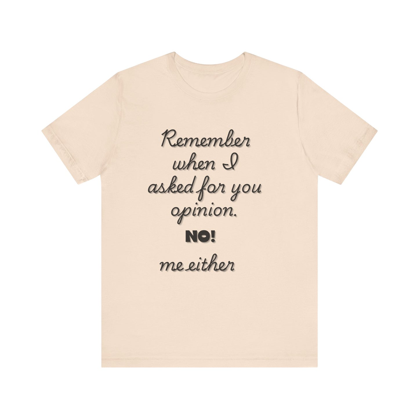 Funny Opinion Quote T-Shirt for Sarcastic People