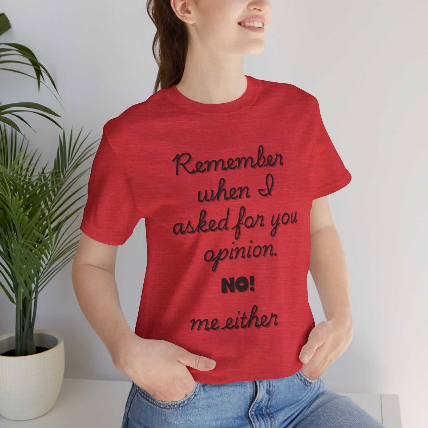 Funny Opinion Quote T-Shirt for Sarcastic People