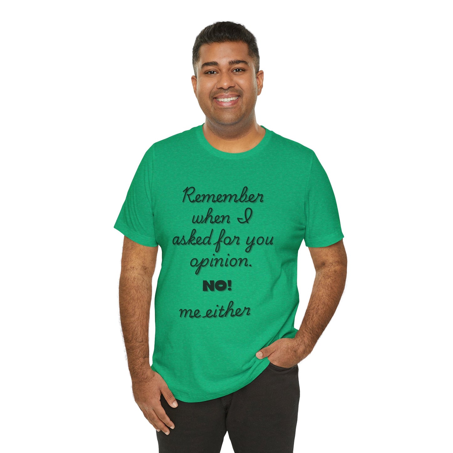 Funny Opinion Quote T-Shirt for Sarcastic People