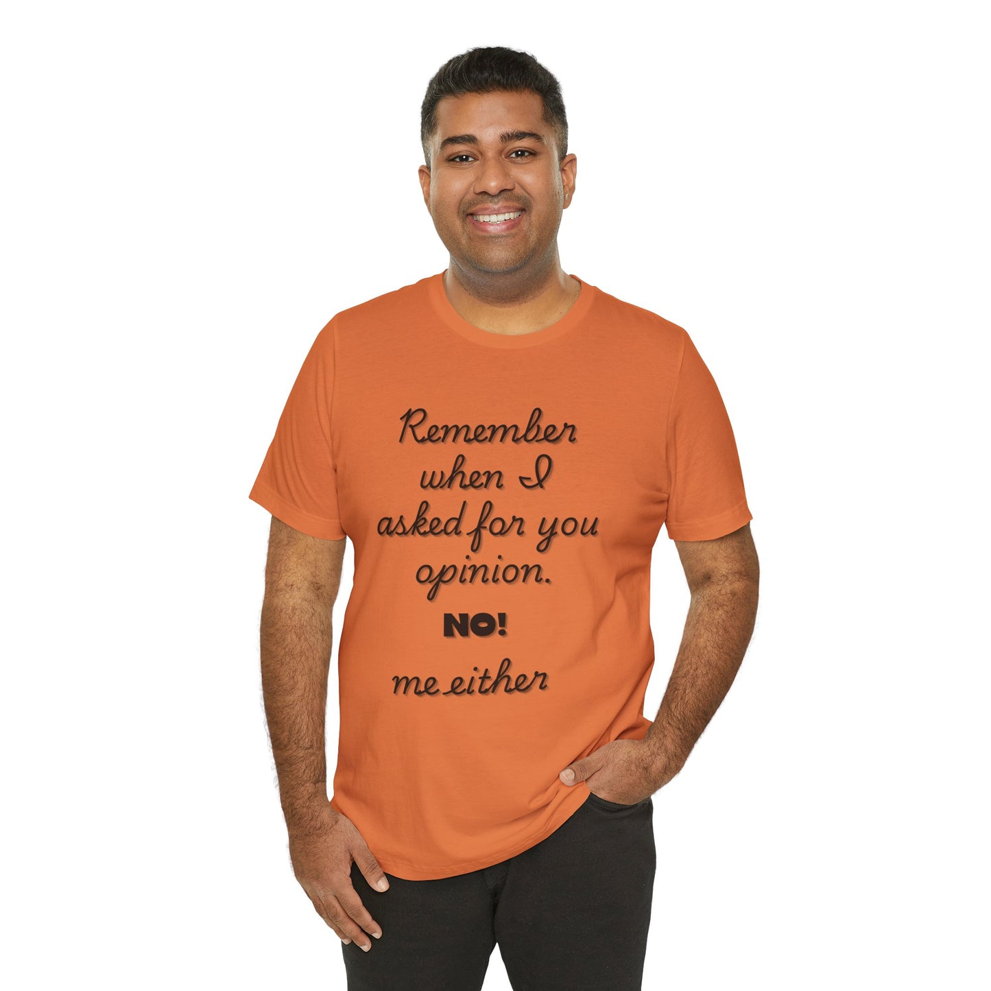 Funny Opinion Quote T-Shirt for Sarcastic People