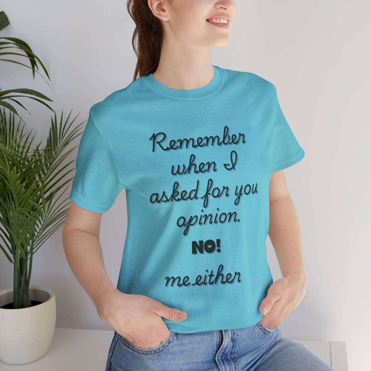 Funny Opinion Quote T-Shirt for Sarcastic People
