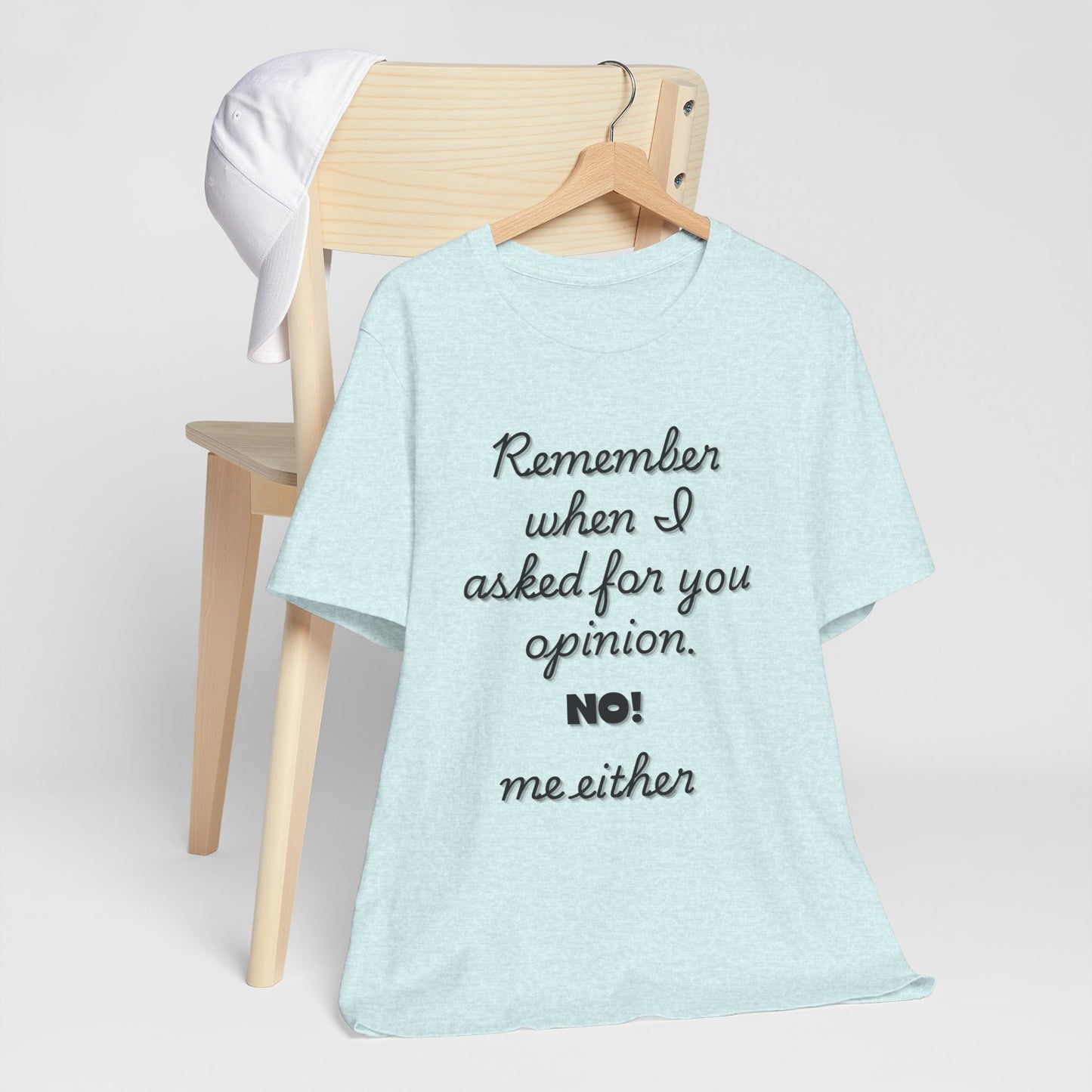 Funny Opinion Quote T-Shirt for Sarcastic People