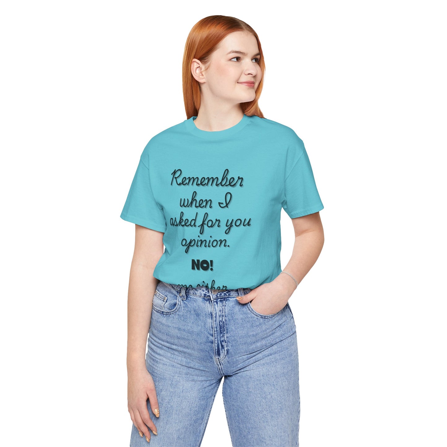 Funny Opinion Quote T-Shirt for Sarcastic People