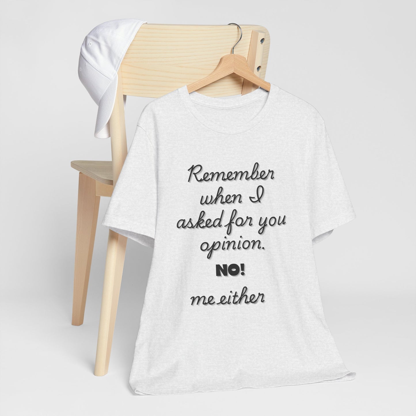 Funny Opinion Quote T-Shirt for Sarcastic People