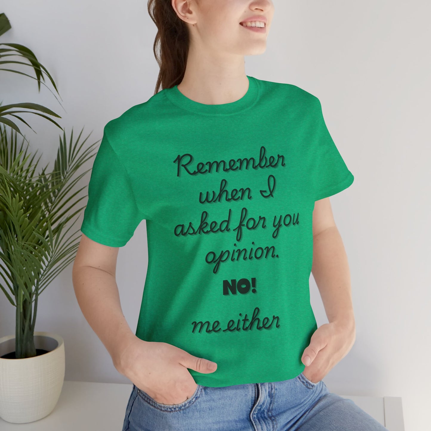Funny Opinion Quote T-Shirt for Sarcastic People