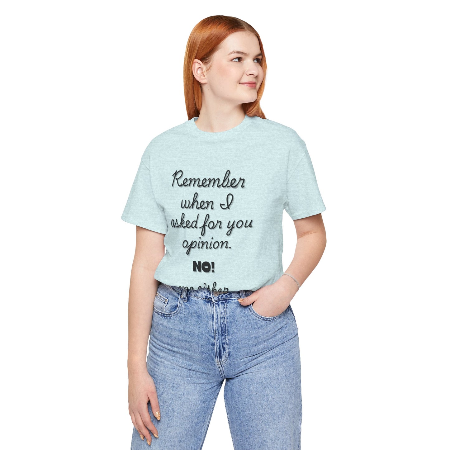 Funny Opinion Quote T-Shirt for Sarcastic People