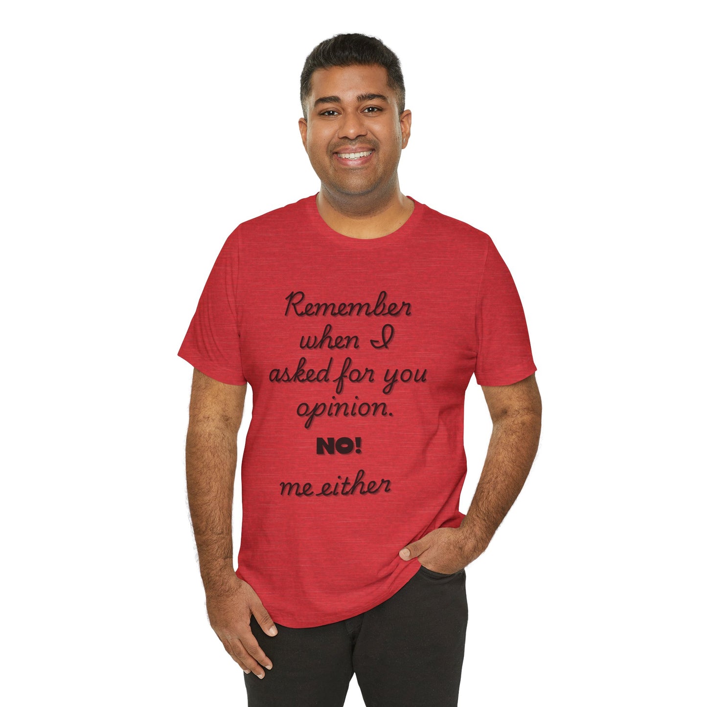 Funny Opinion Quote T-Shirt for Sarcastic People