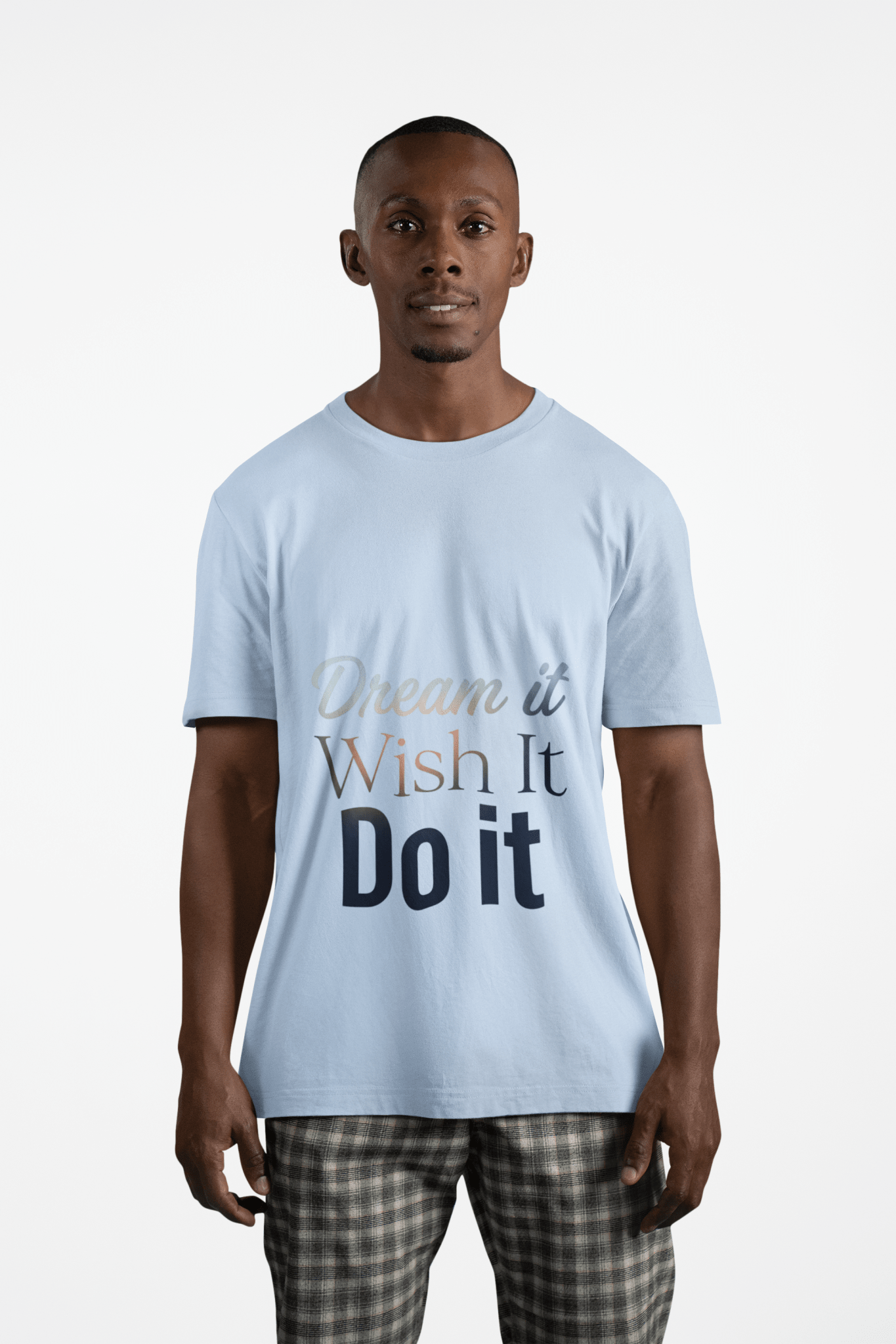 Dream It Wish It Do It T-Shirt — Motivational Inspirational Tee - AUNTIE VIKKI