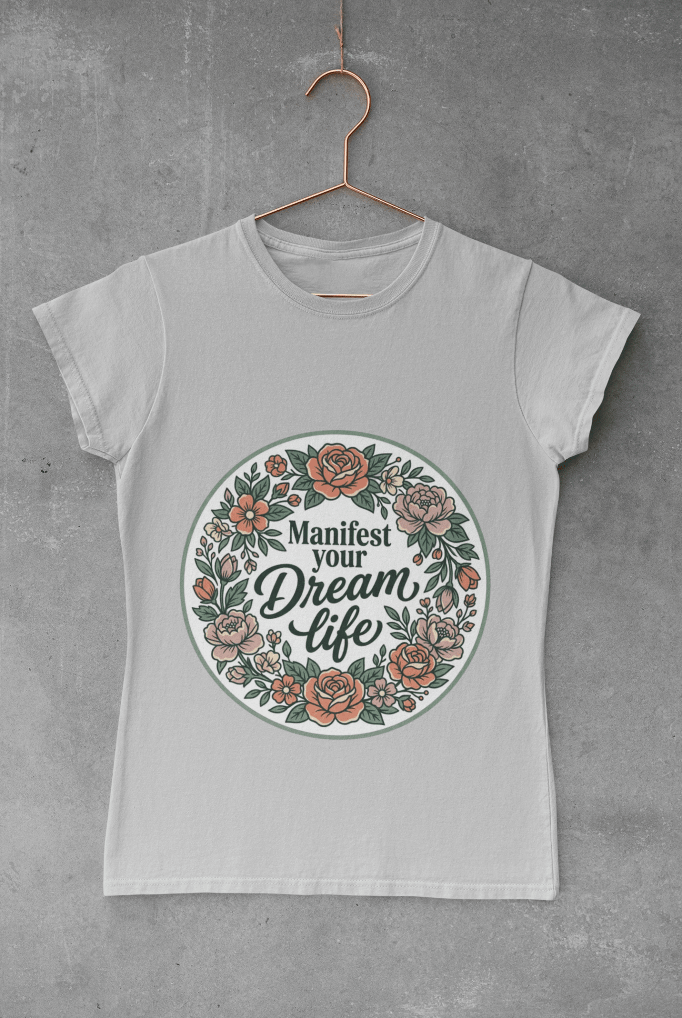 Manifest Your Dream Life T-Shirt — Floral Motivation Graphic Tee - AUNTIE VIKKI
