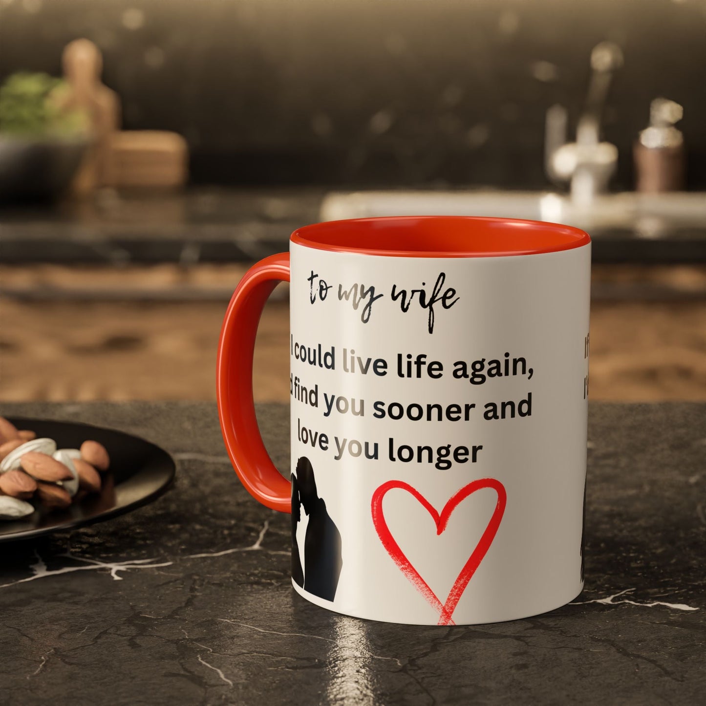 Mug - Colorful 'If I Could Live Life Again, I'd Find You Sooner and Love You Longer' 11oz, to my wife - AUNTIE VIKKI