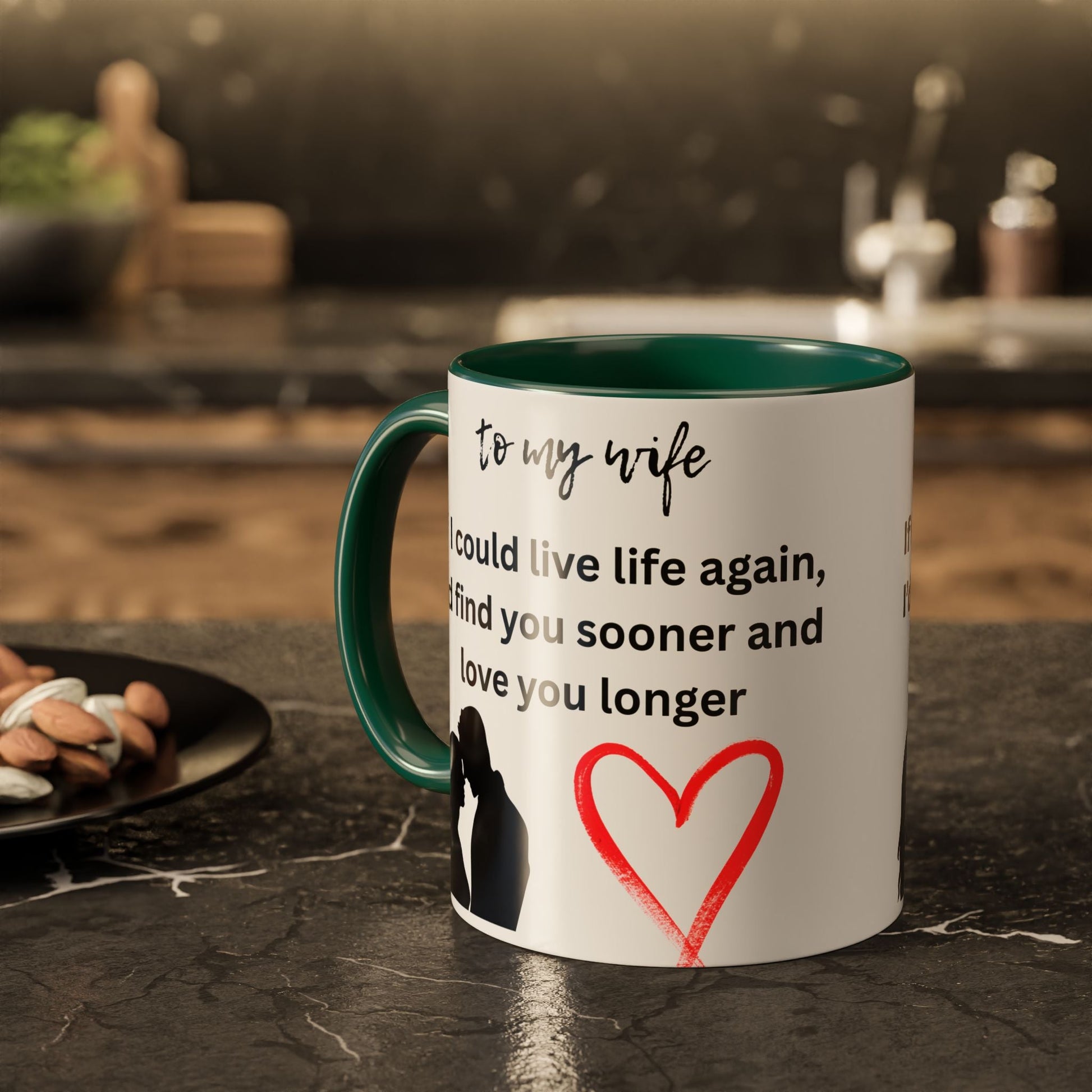Mug - Colorful 'If I Could Live Life Again, I'd Find You Sooner and Love You Longer' 11oz, to my wife - AUNTIE VIKKI