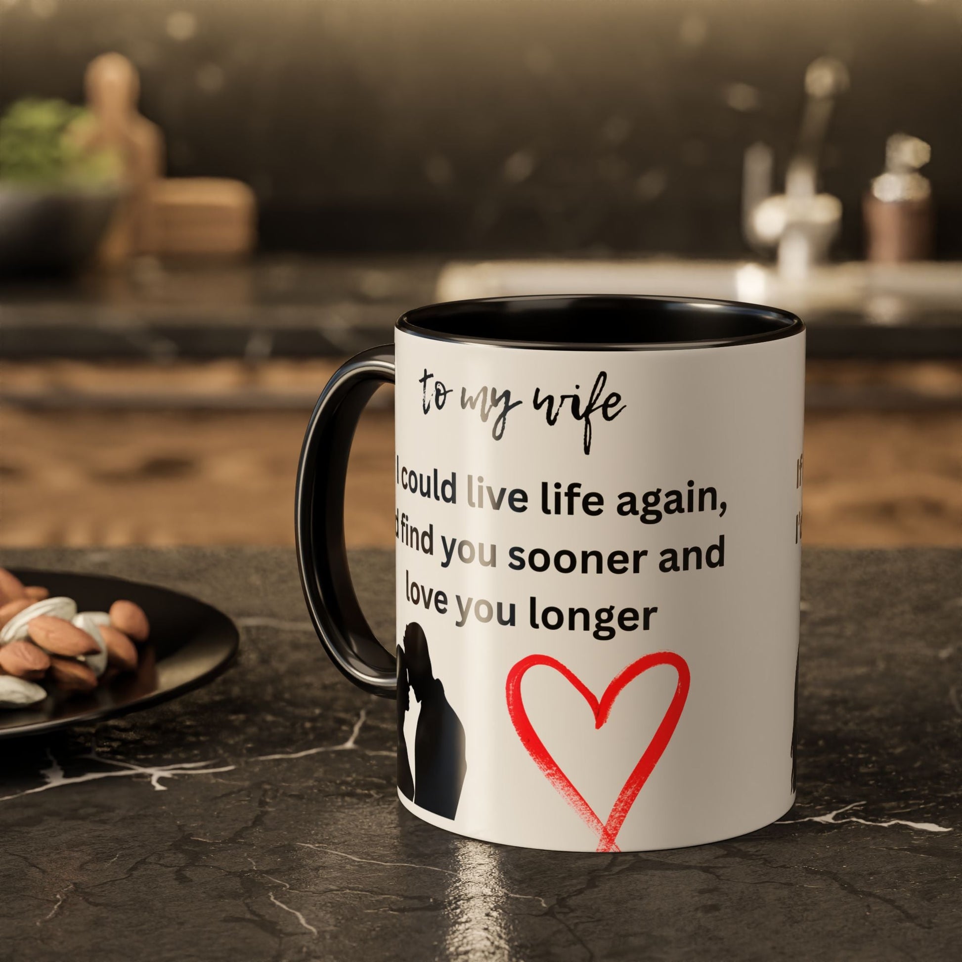 Mug - Colorful 'If I Could Live Life Again, I'd Find You Sooner and Love You Longer' 11oz, to my wife - AUNTIE VIKKI