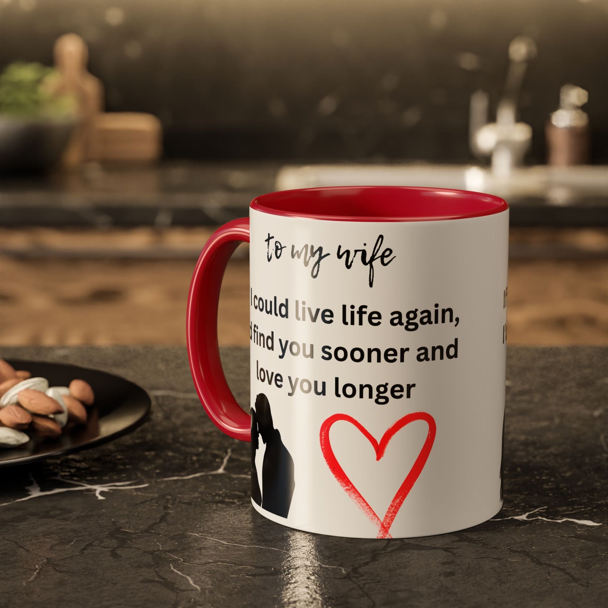 Mug - Colorful 'If I Could Live Life Again, I'd Find You Sooner and Love You Longer' 11oz, to my wife - AUNTIE VIKKI