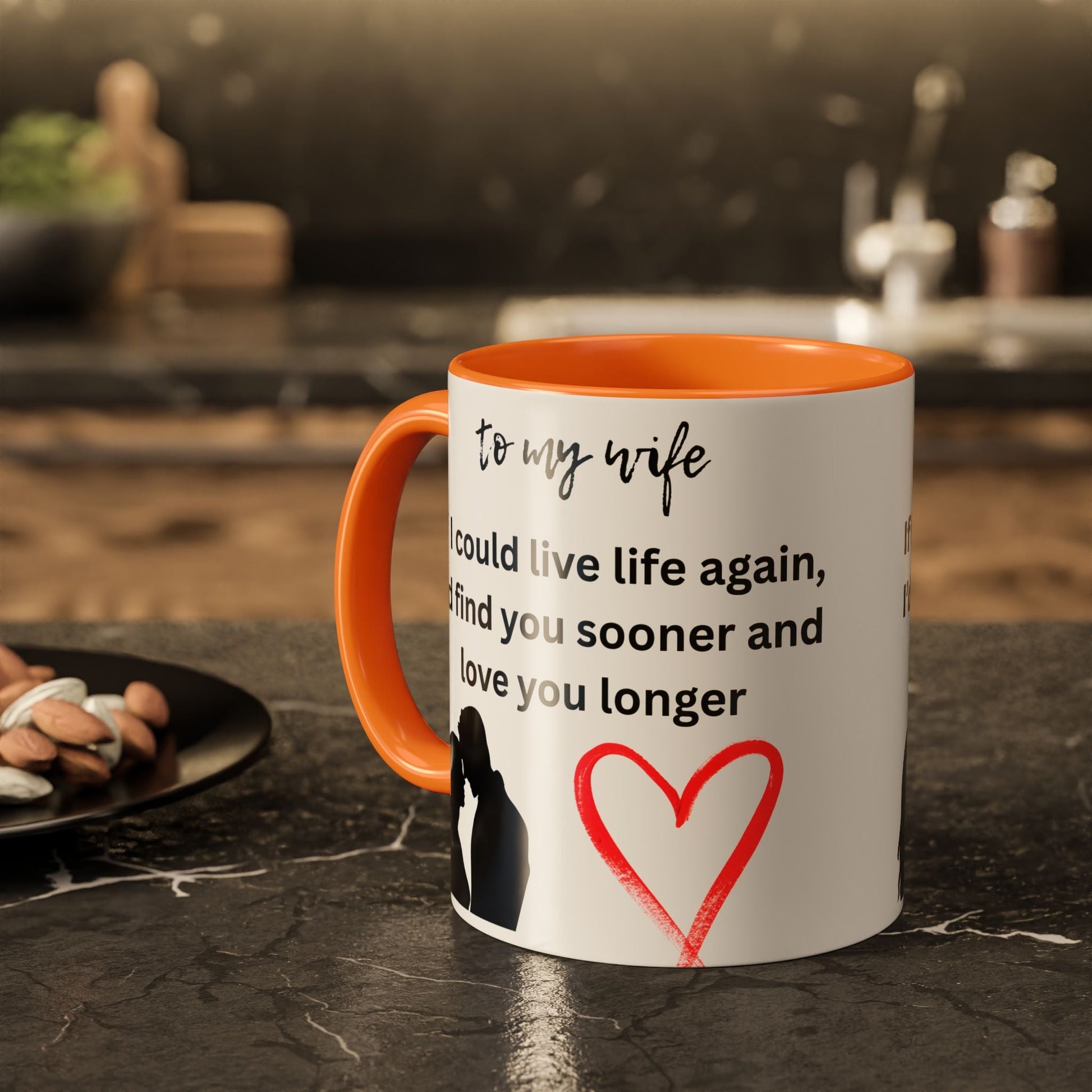 Mug - Colorful 'If I Could Live Life Again, I'd Find You Sooner and Love You Longer' 11oz, to my wife - AUNTIE VIKKI