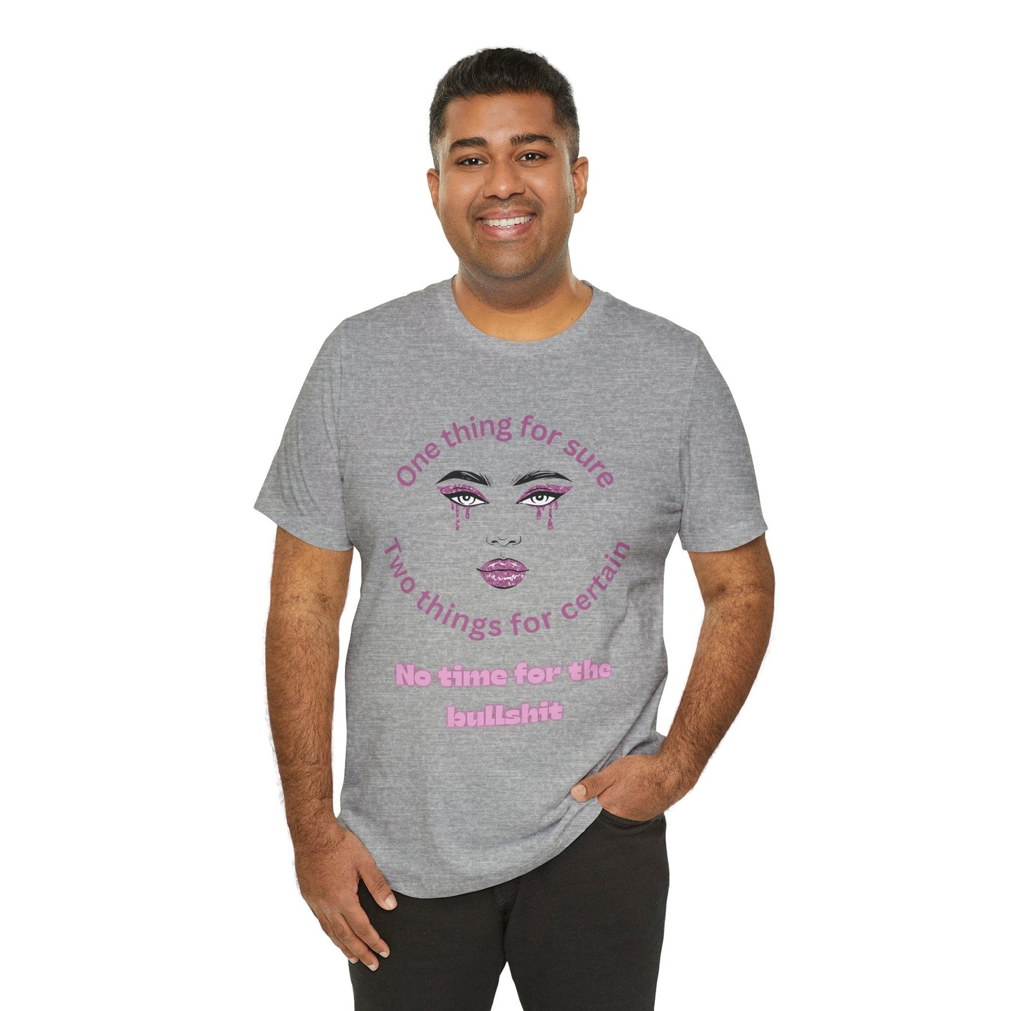 One thing for Sure Bold Statement Tee, Unisex Graphic Shirt, Casual Wear, Gift for Friends, Everyday Comfort, Self - Expression Top - AUNTIE VIKKI