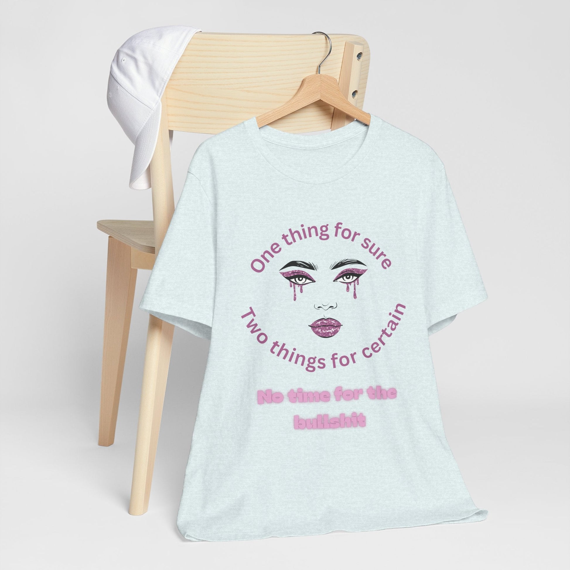 One thing for Sure Bold Statement Tee, Unisex Graphic Shirt, Casual Wear, Gift for Friends, Everyday Comfort, Self - Expression Top - AUNTIE VIKKI