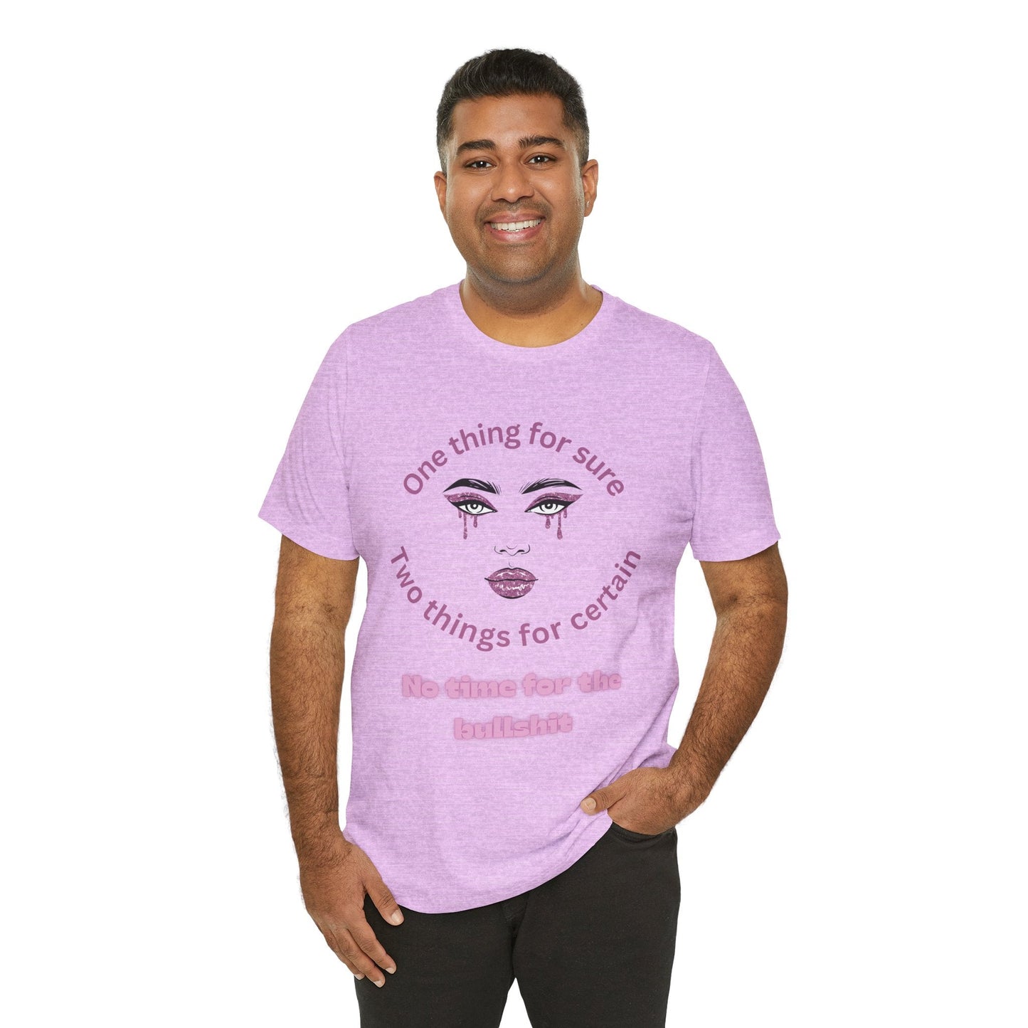 One thing for Sure Bold Statement Tee, Unisex Graphic Shirt, Casual Wear, Gift for Friends, Everyday Comfort, Self - Expression Top - AUNTIE VIKKI