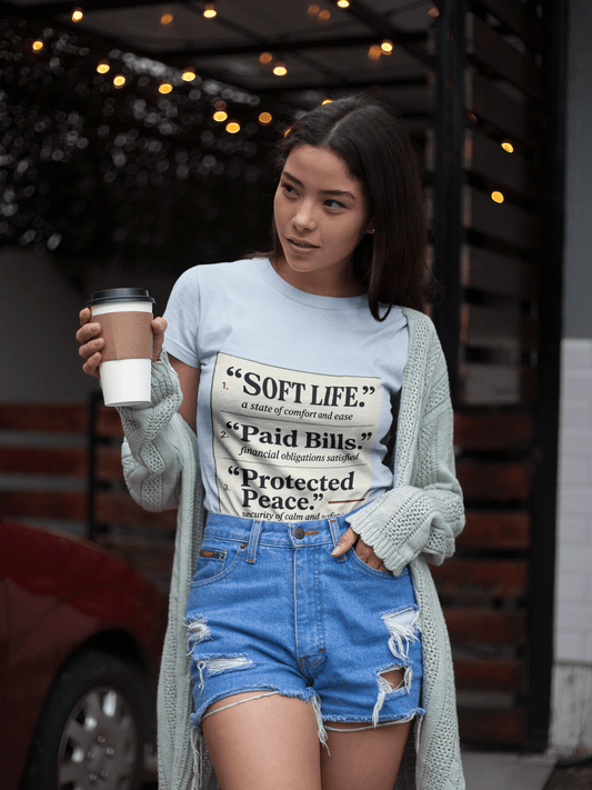 Soft Life Definition Tee — "Soft Life. Paid Bills. Protected Peace." Graphic T-Shirt - AUNTIE VIKKI