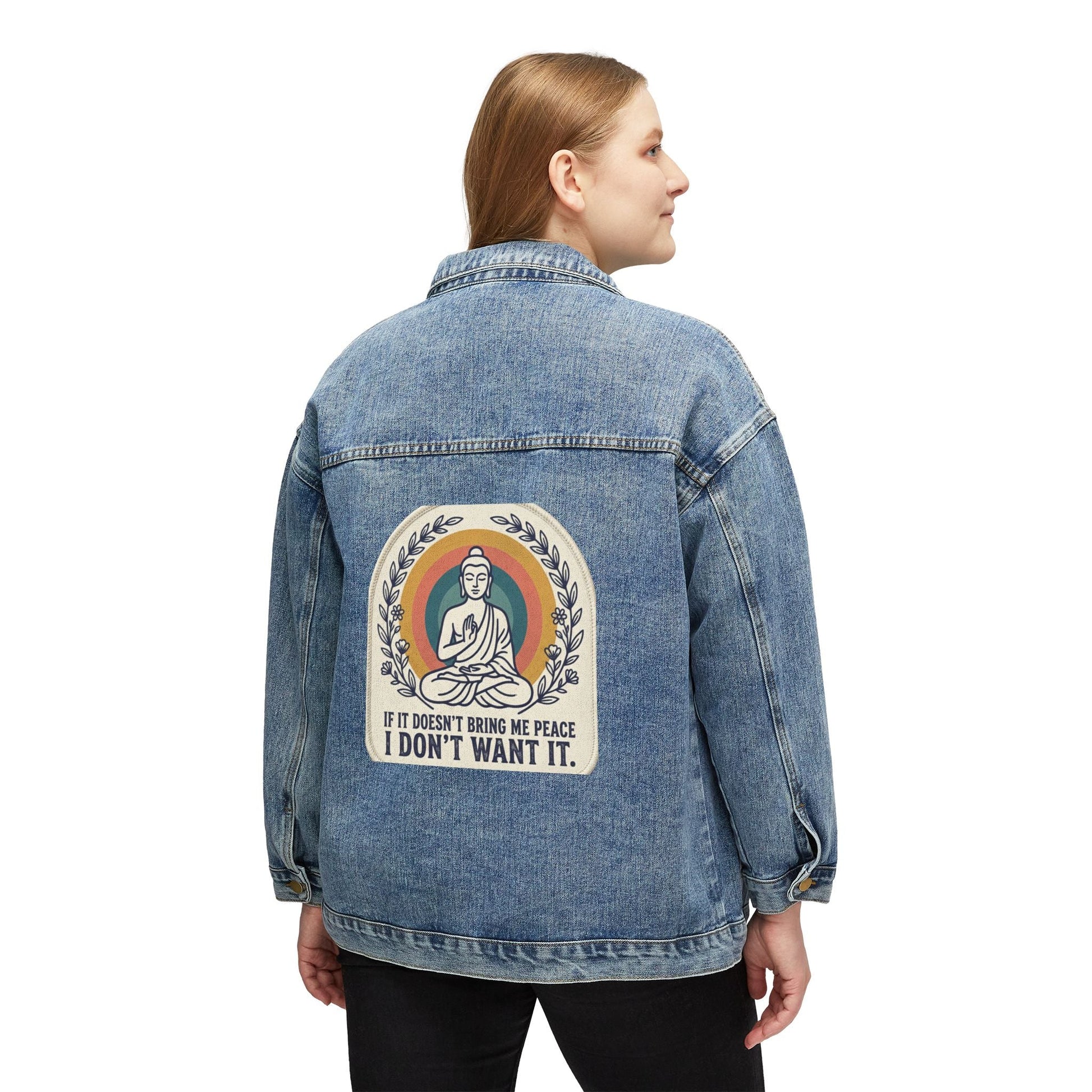 Women's Denim Jacket — 'If It Doesn't Bring Me Peace I Don't Want It' Buddha Back Patch - AUNTIE VIKKI