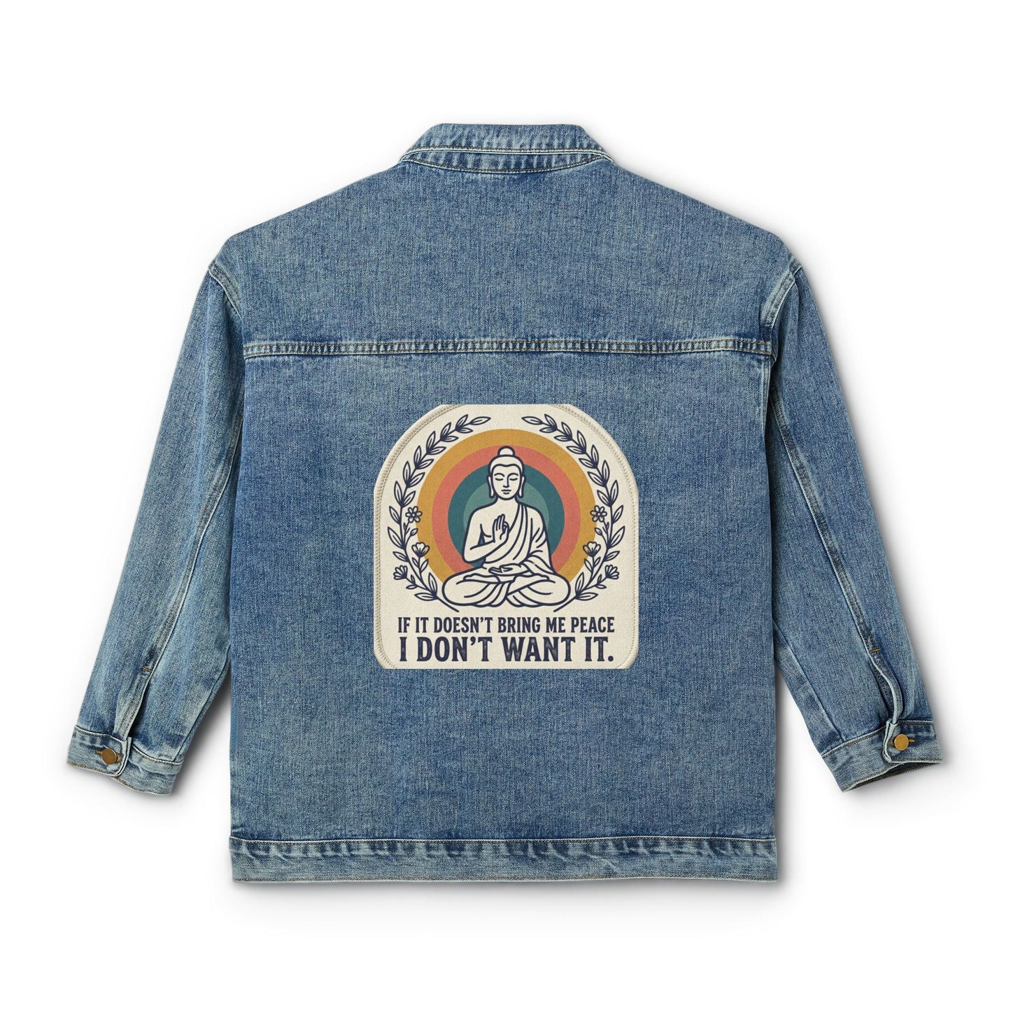 Women's Denim Jacket — 'If It Doesn't Bring Me Peace I Don't Want It' Buddha Back Patch - AUNTIE VIKKI