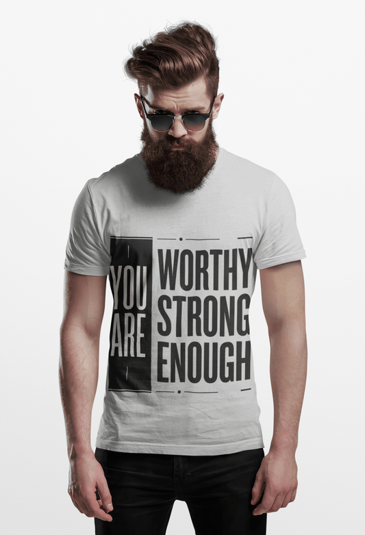 You Are Worthy Strong Enough T-Shirt — Inspirational Motivational Tee - AUNTIE VIKKI